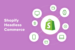 Shopify Headless Commerce in 2026: Speed, SEO, and When to Decouple Your Storefront